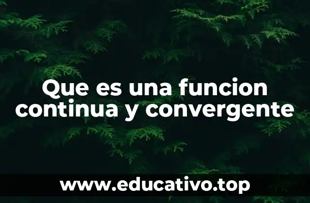 Que es una funcion continua y convergente