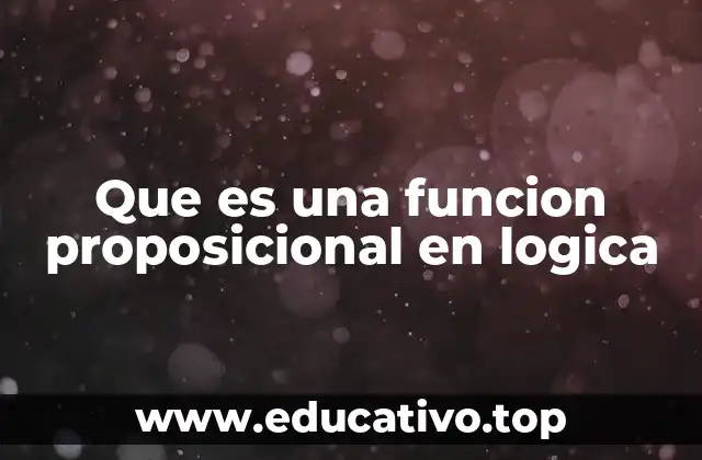 Que es una funcion proposicional en logica