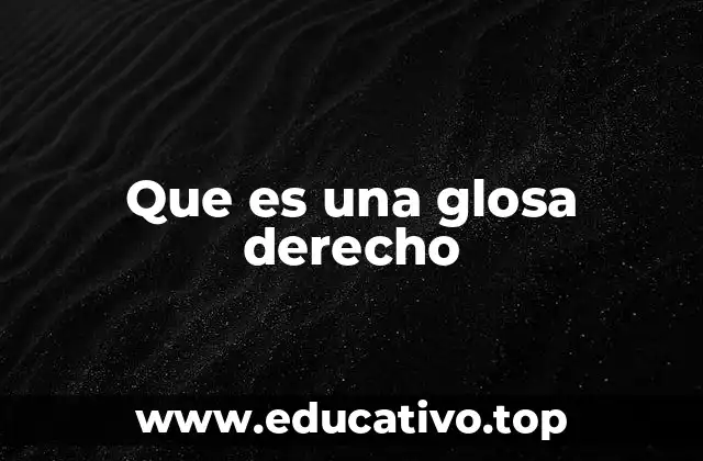 Que es una glosa derecho
