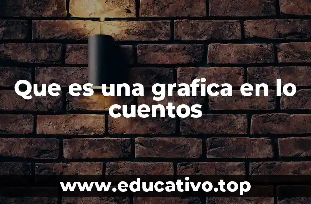 Que es una grafica en lo cuentos