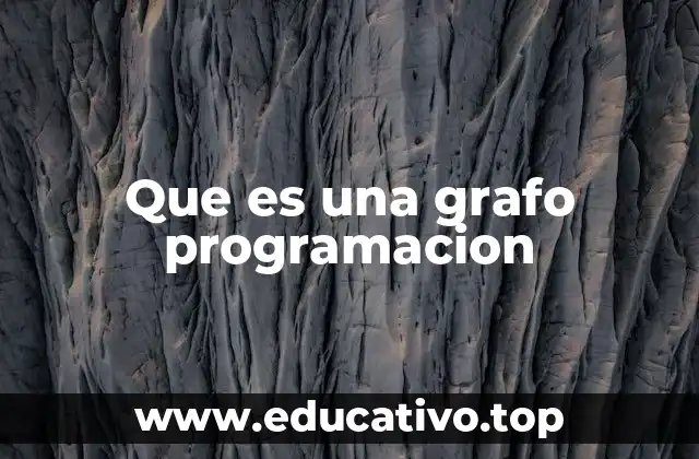 Que es una grafo programacion