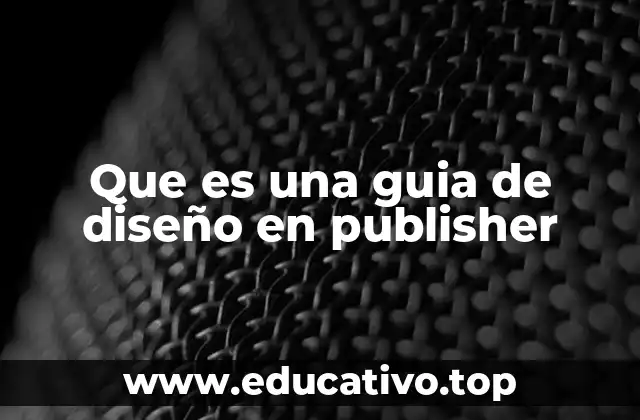 Que es una guia de diseño en publisher