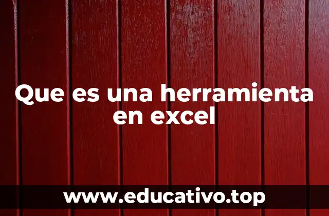 Que es una herramienta en excel