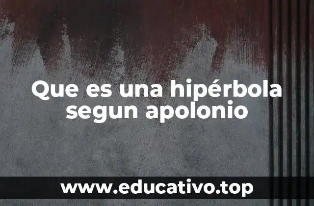 Que es una hipérbola segun apolonio