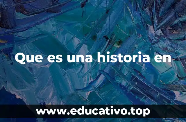Que es una historia en
