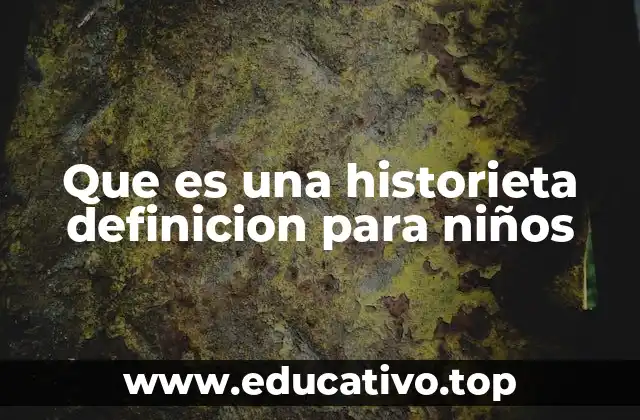 Que es una historieta definicion para niños