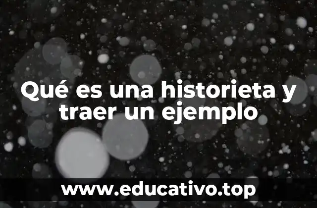 Qué es una historieta y traer un ejemplo