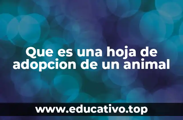 Que es una hoja de adopcion de un animal