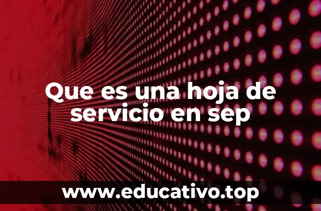 El papel de la hoja de servicio en la organización escolar