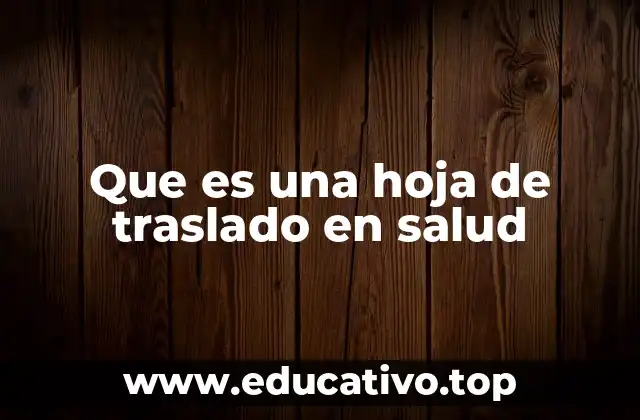 Que es una hoja de traslado en salud