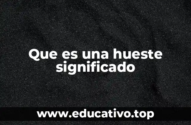 Que es una hueste significado