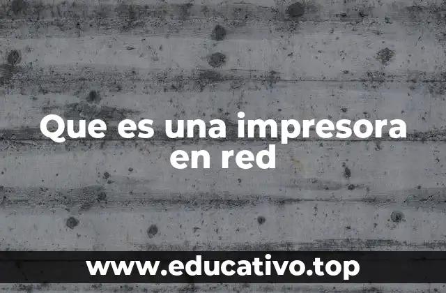 Que es una impresora en red