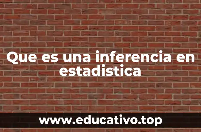 Que es una inferencia en estadistica