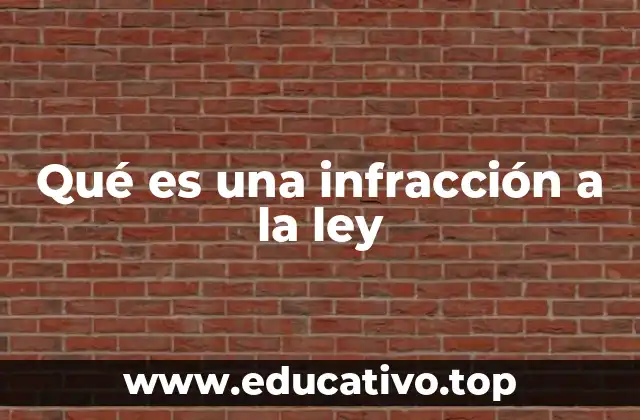 Qué es una infracción a la ley