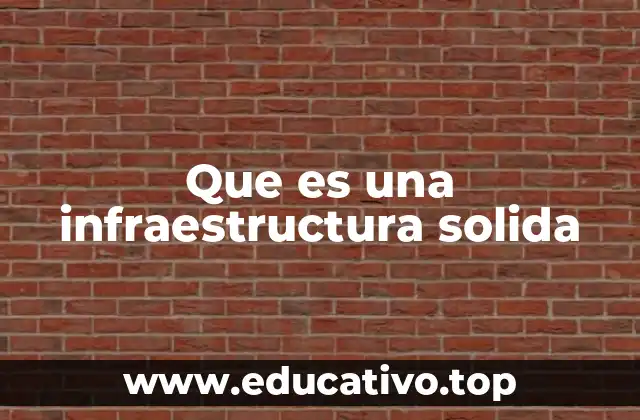 Cómo una infraestructura sólida impacta el desarrollo económico