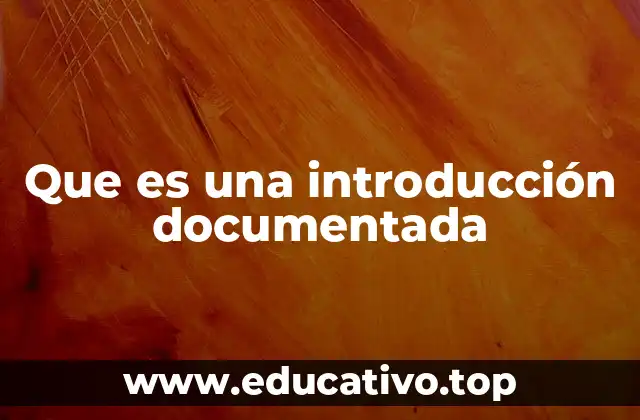 Que es una introducción documentada