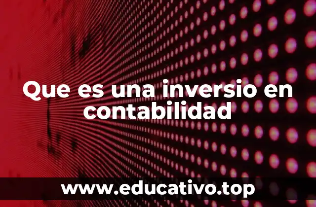 Que es una inversio en contabilidad