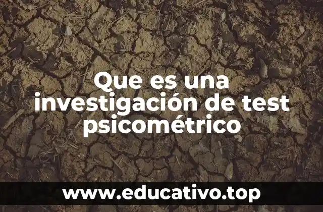 Que es una investigación de test psicométrico