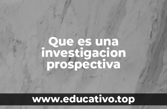 El rol de la investigación prospectiva en la ciencia