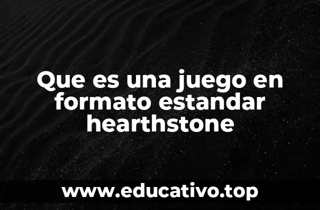 Que es una juego en formato estandar hearthstone