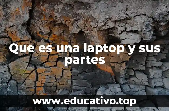Que es una laptop y sus partes