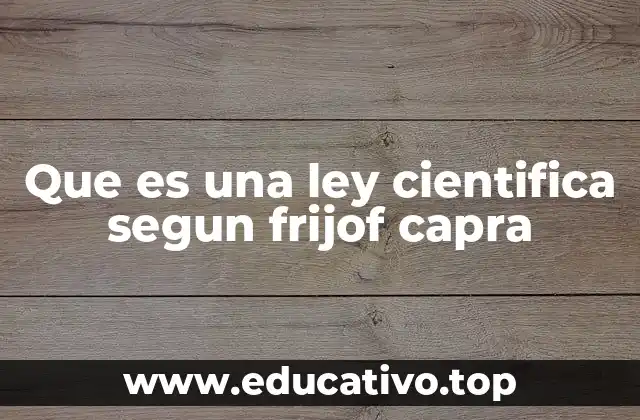 Que es una ley cientifica segun frijof capra