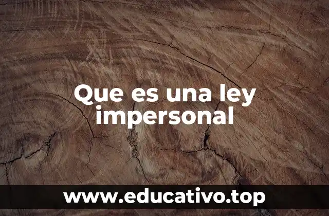 Que es una ley impersonal