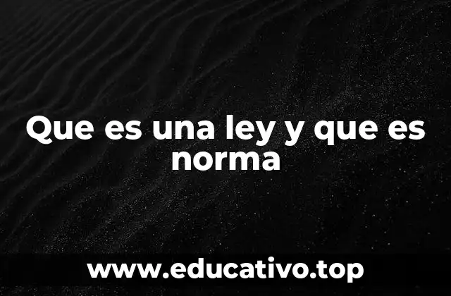 Que es una ley y que es norma