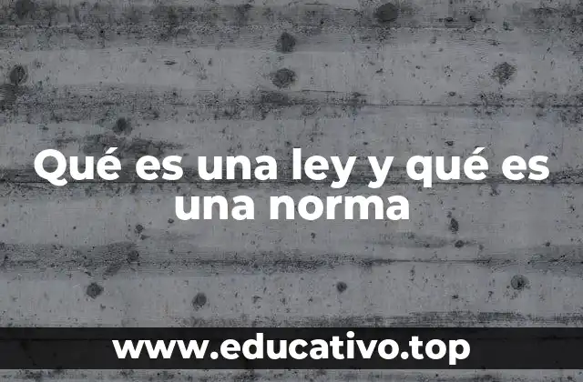Qué es una ley y qué es una norma
