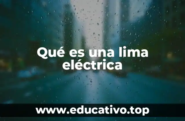 Qué es una lima eléctrica