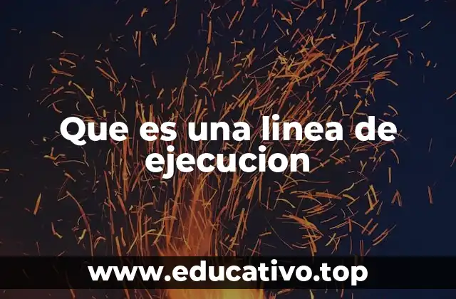Que es una linea de ejecucion
