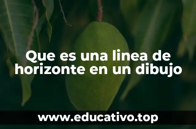 Que es una linea de horizonte en un dibujo