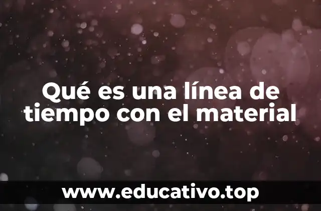 Qué es una línea de tiempo con el material