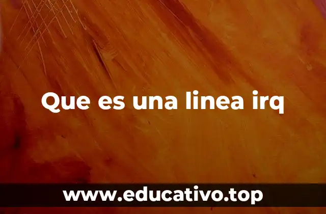 Que es una linea irq