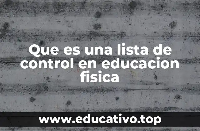Que es una lista de control en educacion fisica