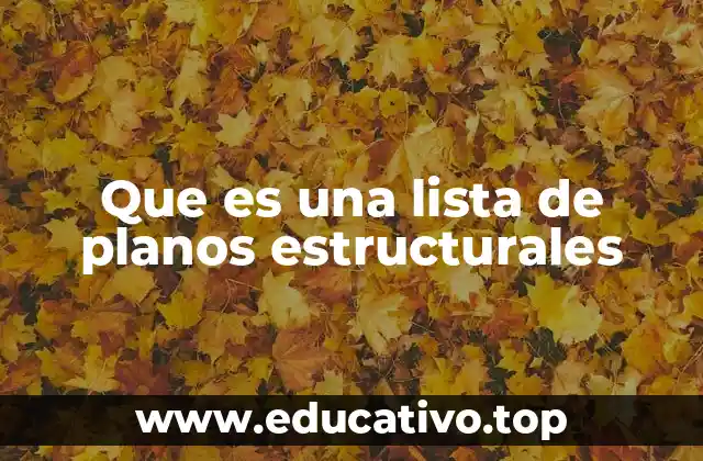 Que es una lista de planos estructurales