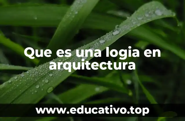 Que es una logia en arquitectura