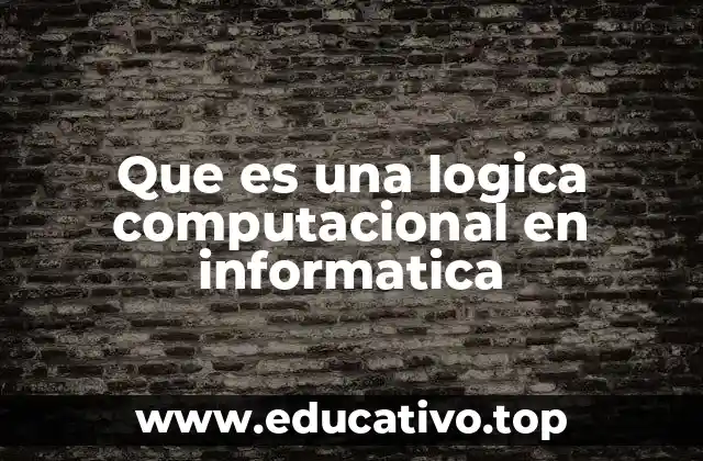 Que es una logica computacional en informatica