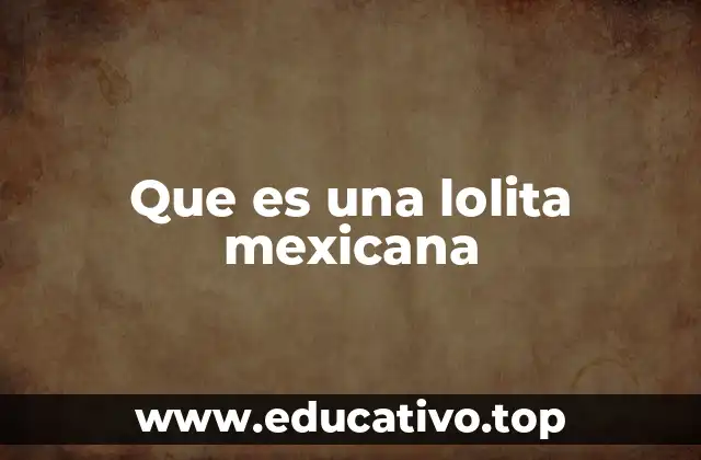 Que es una lolita mexicana