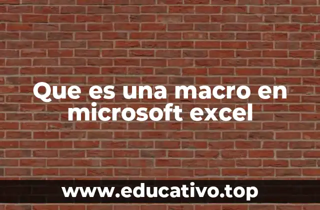 Que es una macro en microsoft excel