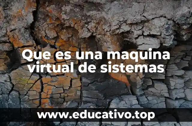 Que es una maquina virtual de sistemas