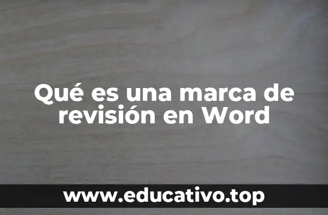 Qué es una marca de revisión en Word