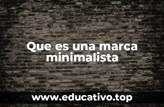 Que es una marca minimalista