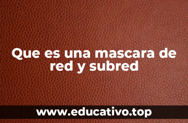 Cómo la máscara de red define la estructura de una red