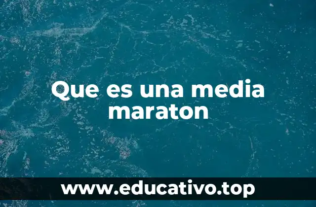 Que es una media maraton
