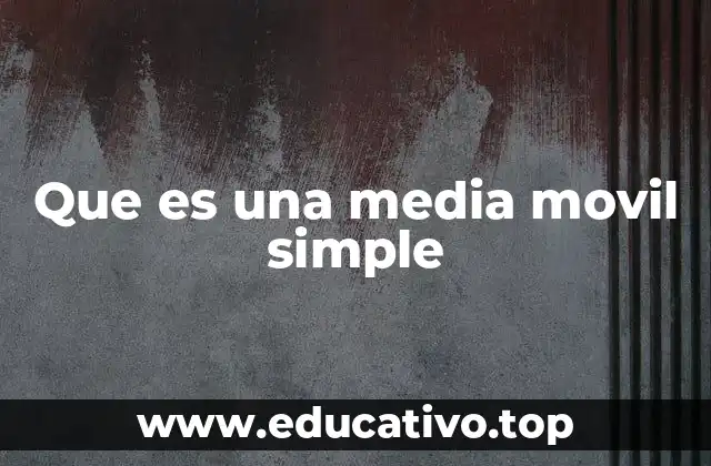 Que es una media movil simple