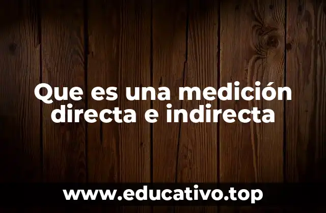 Que es una medición directa e indirecta