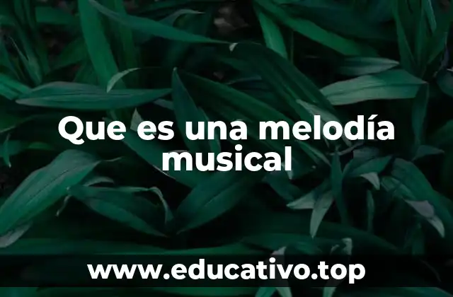 Que es una melodía musical