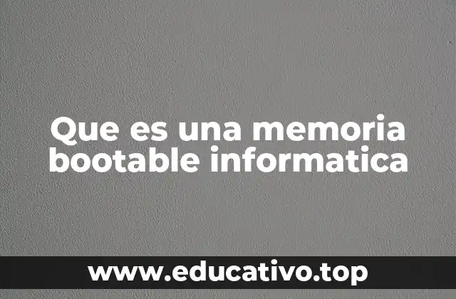 Que es una memoria bootable informatica