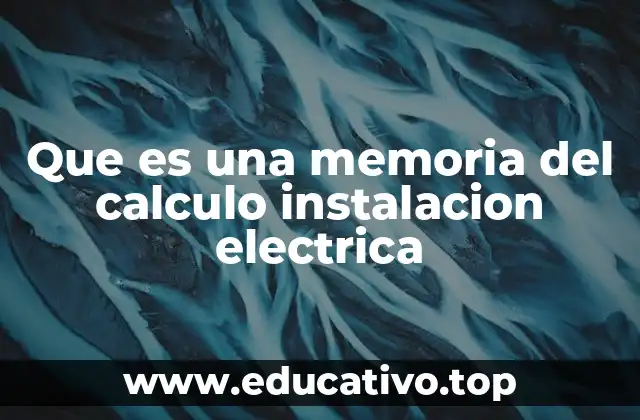 Que es una memoria del calculo instalacion electrica